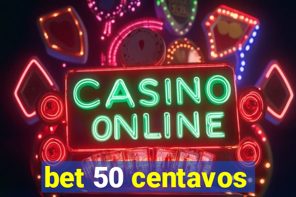 bet 50 centavos